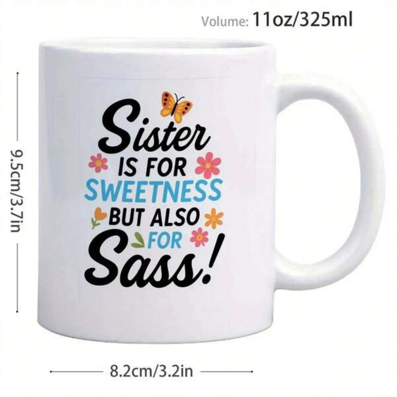 Tailorly White Ceramic 11 oz Mug - Sister Is For Sweetness But Also For Sass Colorful Garden Flowers With A Delicate Orange Fluttering Butterfly