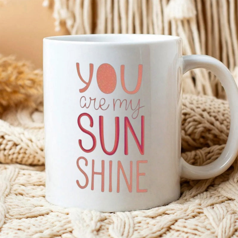 Tailorly White Ceramic 11 oz Mug - You Are My Sunshine Minimalist Style With Colorful Artistic Lettering And Elegant Script Sunshine