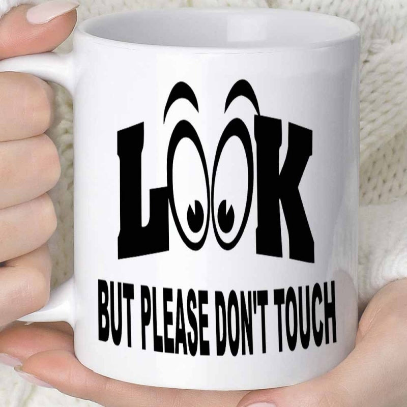 Tailorly White Ceramic 11 oz Mug - Look But Please Don't Touch Bold Black Blocky Letters With Two Large Staring Cartoon Eyes