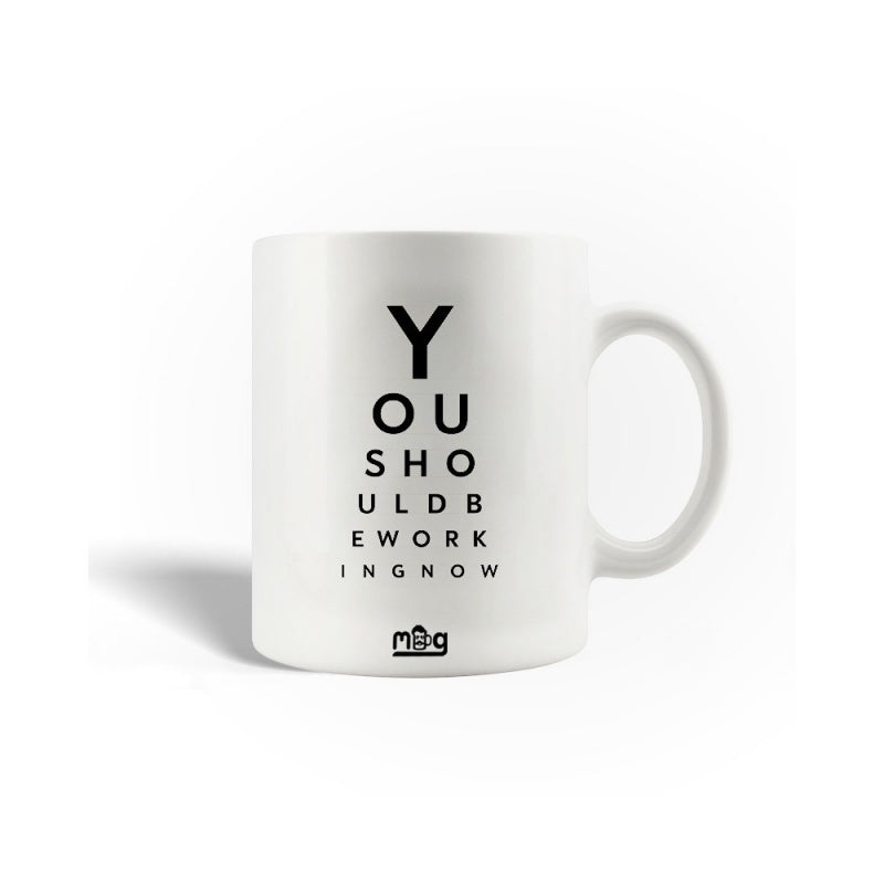 Tailorly White Ceramic 11 oz Mug - You Should Be Working Now Minimalist Black Letters Arranged In Tiers Like A Classic Vision Test Chart