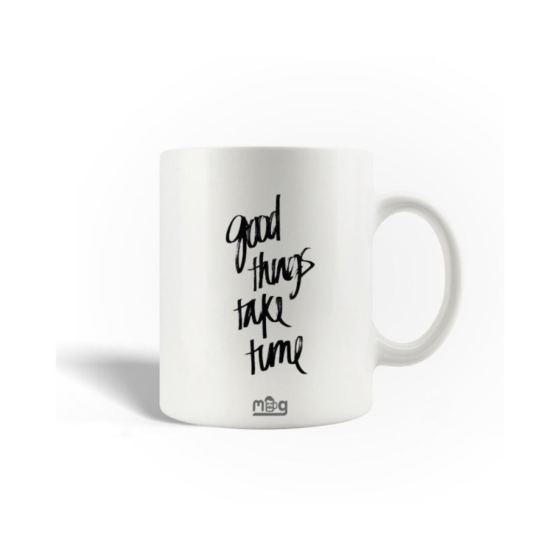 Tailorly White Ceramic 11 oz Mug - Good Things Take Time Minimalist White Ceramic Vessel Featuring Elegant Black Handwritten Inspirational Quote Calligraphy Mug