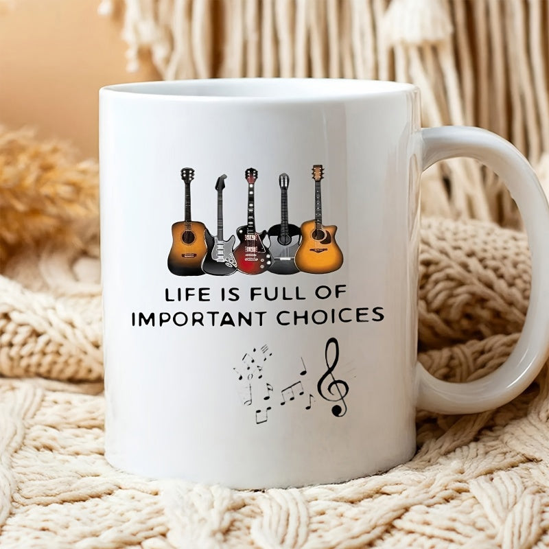 Tailorly White Ceramic 11 oz Mug - Life Is Full Of Important Choices Collection Of Various Electric And Acoustic Musical Instruments Guitar