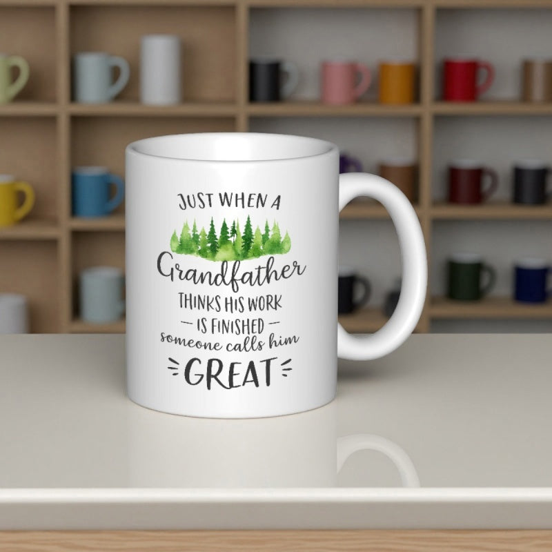 Tailorly White Ceramic 11 oz Mug - Just When A Grandfather Thinks His Work Is Finished Someone Calls Him Great Watercolor Green Pine Trees Standing Tall In A Misty