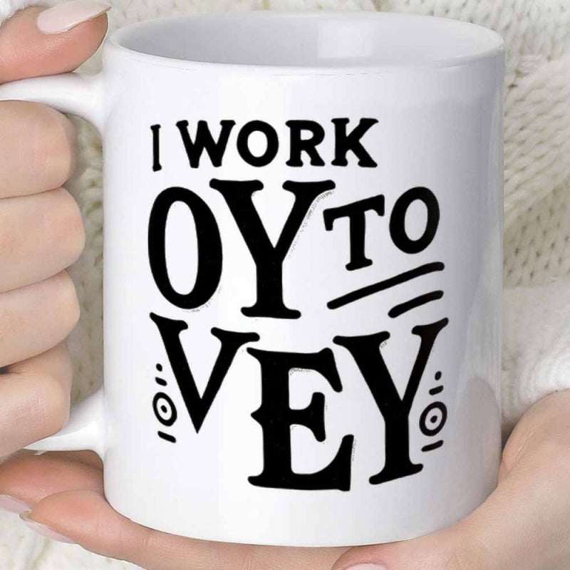 Tailorly White Ceramic 11 oz Mug - I Work Oy To Vey Bold Vintage Typography Style With Artistic Decorative Elements And Elegant Lettering Sign
