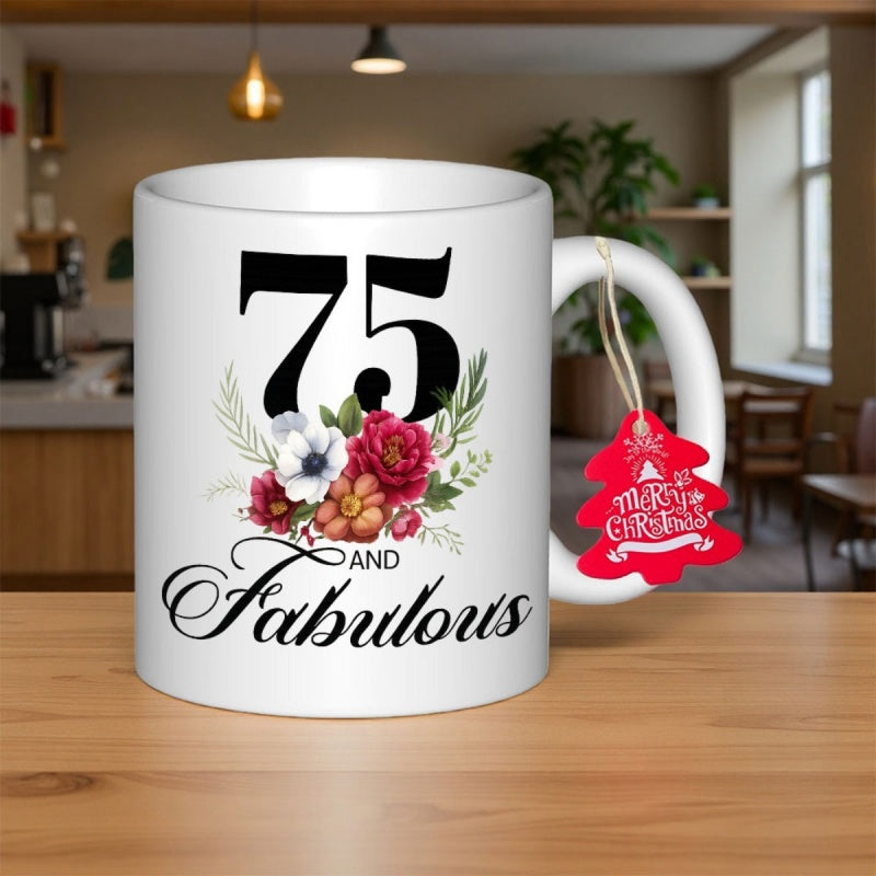 Tailorly White Ceramic 11 oz Mug - 75 And Fabulous Elegant Floral Bouquet With Artistic Script Typography On Ceramic Mug