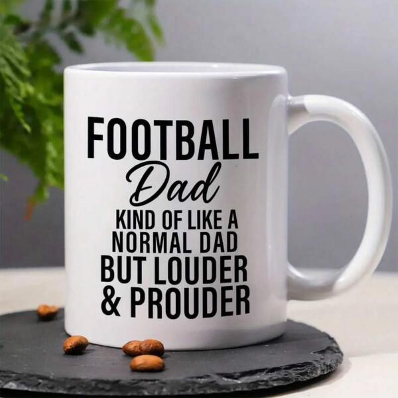 Tailorly White Ceramic 11 oz Mug - Football Dad Kind Of Like A Normal Dad But Louder Prouder Minimalist Black Typography Printed On A Smooth White Ceramic Body Mug