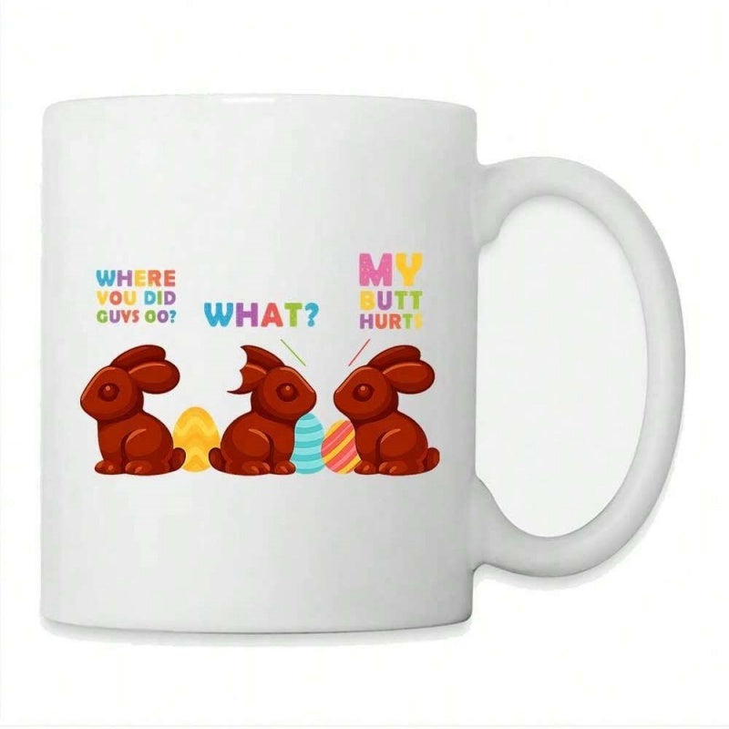 Tailorly White Ceramic 11 oz Mug - Where You Did Guys Go What My Butt Hurts Three Brown Chocolate Bunnies With Colorful Easter Eggs Sitting On Ground Rabbit