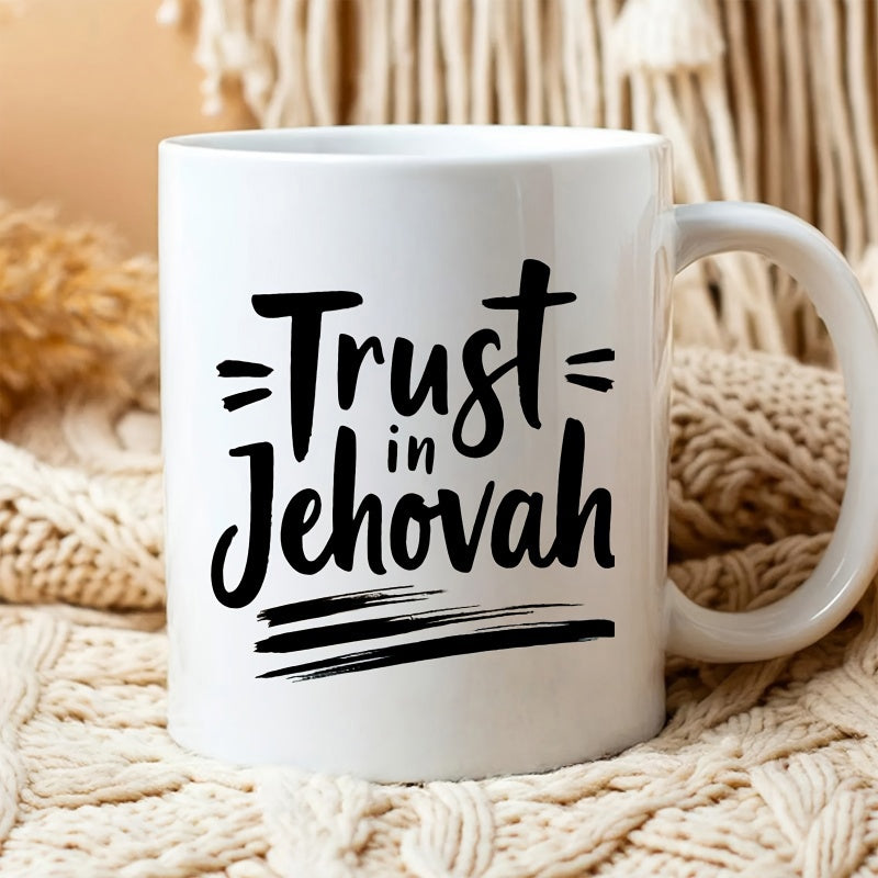 Tailorly White Ceramic 11 oz Mug - Trust In Jehovah Bold Black Handwritten Script With Artistic Brushstrokes Under Decorative Modern Quote