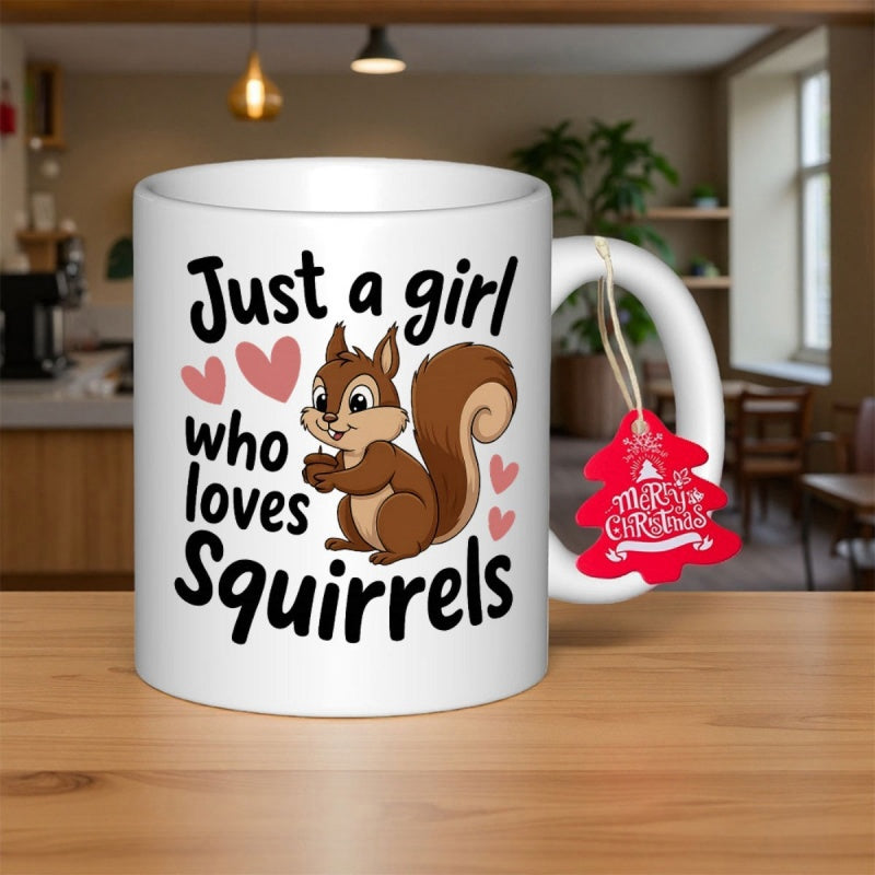 Tailorly White Ceramic 11 oz Mug - Just A Girl Who Loves Squirrels Cute Brown Forest Animal Holding A Nut Surrounded By Hearts Squirrel