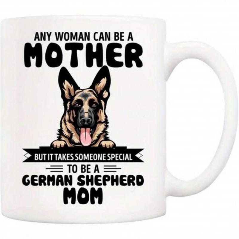 Tailorly White Ceramic 11 oz Mug - Any Woman Can Be A Mother But It Takes Someone Special To Be A German Shepherd Mom Faithful German Shepherd Dog Peeking Over A