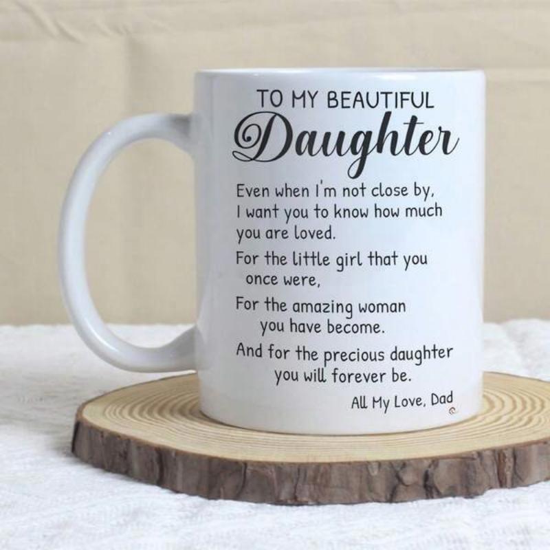 Tailorly White Ceramic 11 oz Mug - To My Beautiful Daughter All My Love Dad Minimalist Typography Displaying Heartfelt Sentiments On A Clean Surface Quote