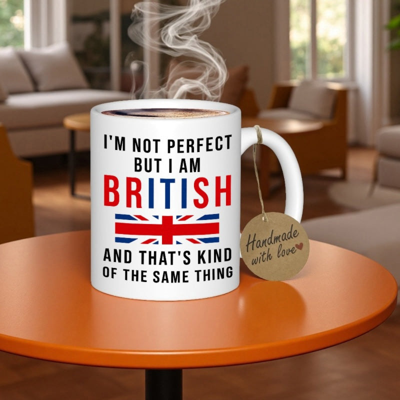 Tailorly White Ceramic 11 oz Mug - Im Not Perfect But I Am British And Thats Kind Of The Same Thing Patriotic National Flag Icon Placed Centrally On A Simple