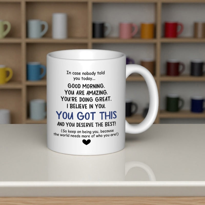 Tailorly White Ceramic 11 oz Mug - In Case Nobody Told You Today Good Morning You Are Amazing You Got This Minimalist Polished Featuring Small Simple Black Heart