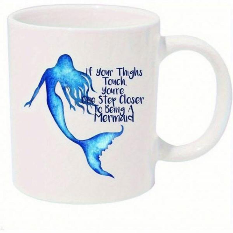 Tailorly White Ceramic 11 oz Mug - If Your Thighs Touch Youre One Step Closer To Being A Mermaid Graceful Blue Watercolor Silhouette Swimming In Deep Mystical
