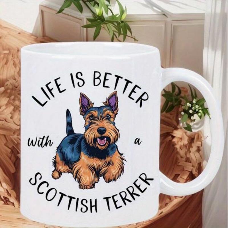 Tailorly White Ceramic 11 oz Mug - Life Is Better With A Scottish Terrier Adorable Fluffy Pet Portrait Featuring Distinctive Pointy Ears And Tan Fur Terrier