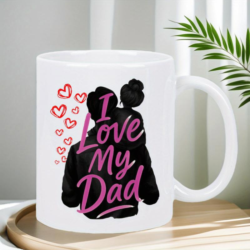 Tailorly White Ceramic 11 oz Mug - I Love My Dad Heart Outlines Floating Beside A Loving Father Carrying A Small Child Silhouette
