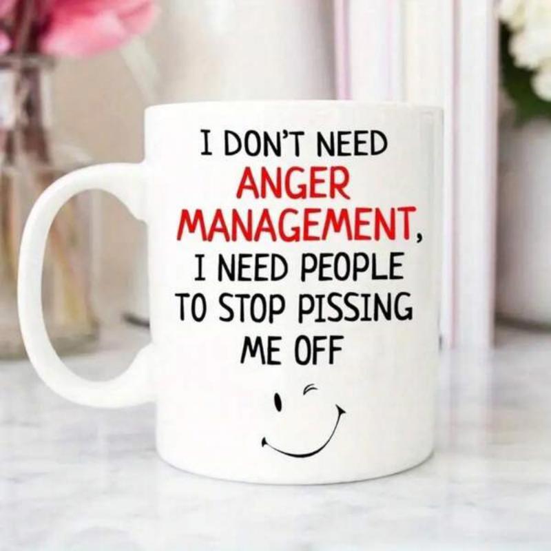 Tailorly White Ceramic 11 oz Mug - I Don't Need Anger Management I Need People To Stop Pissing Me Off Simple Minimalist Black Ink Winking Expression Face On White
