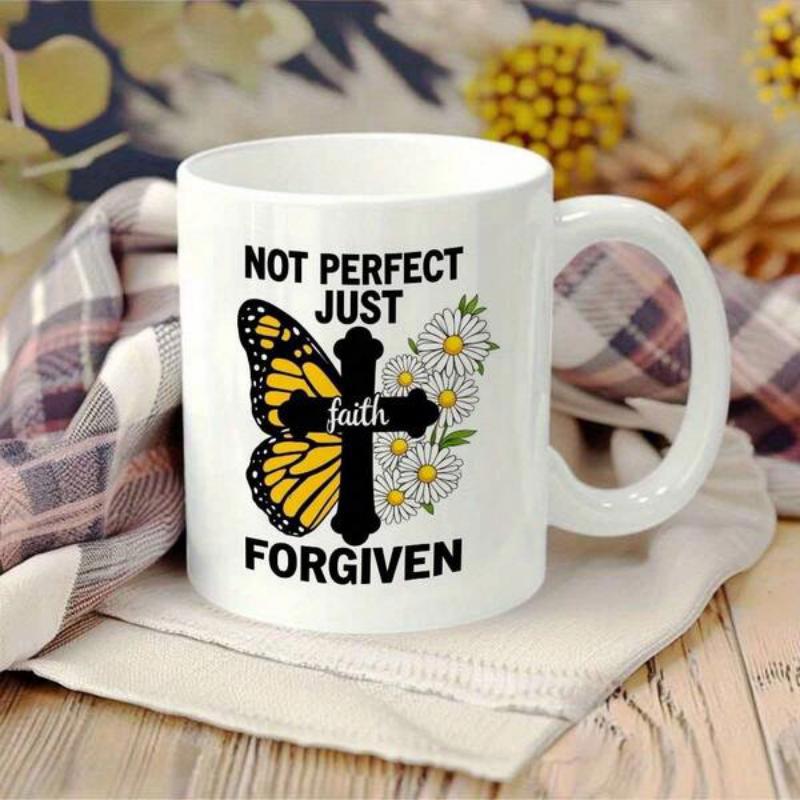 Tailorly White Ceramic 11 oz Mug - Not Perfect Just Forgiven Faith Graceful Wing Combined With Sacred Cross And Delicate White Daisy Butterfly