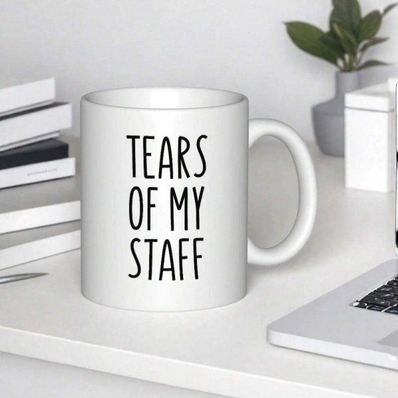 Tailorly White Ceramic 11 oz Mug - Tears Of My Staff Minimalist Bold Typography Styled With Modern Clean Lines And Professional Aesthetic Mug