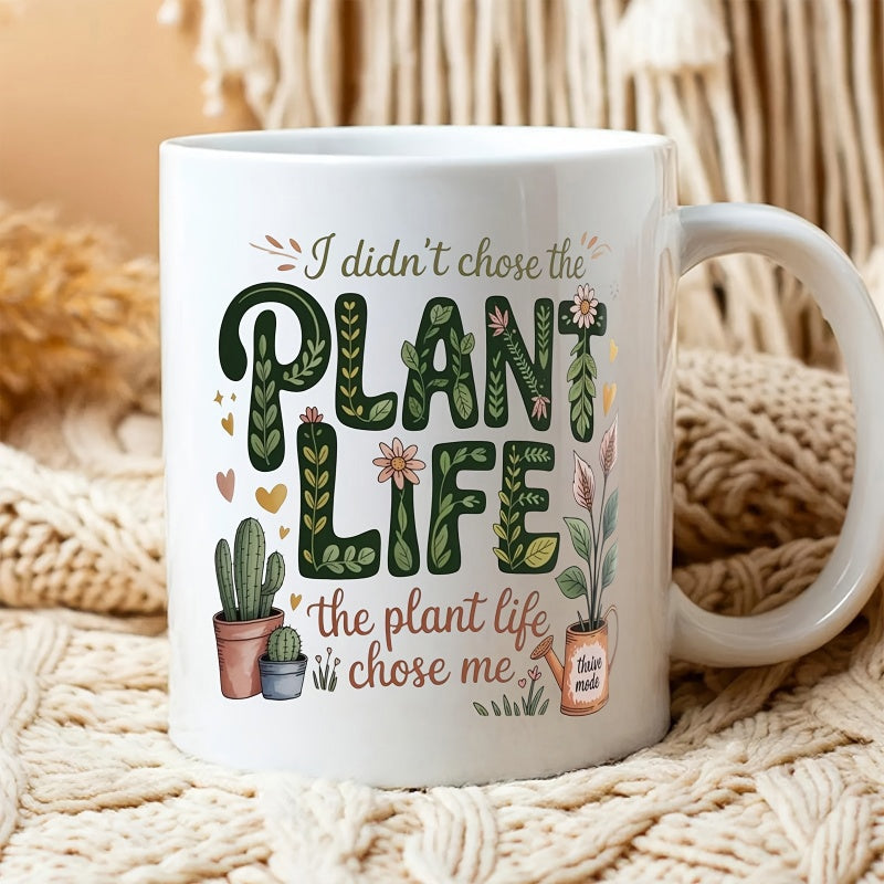 Tailorly White Ceramic 11 oz Mug - I Didn't Chose The Plant Life The Plant Life Chose Me Lush Green Potted Cacti With Decorative Floral Letters And Watering Can