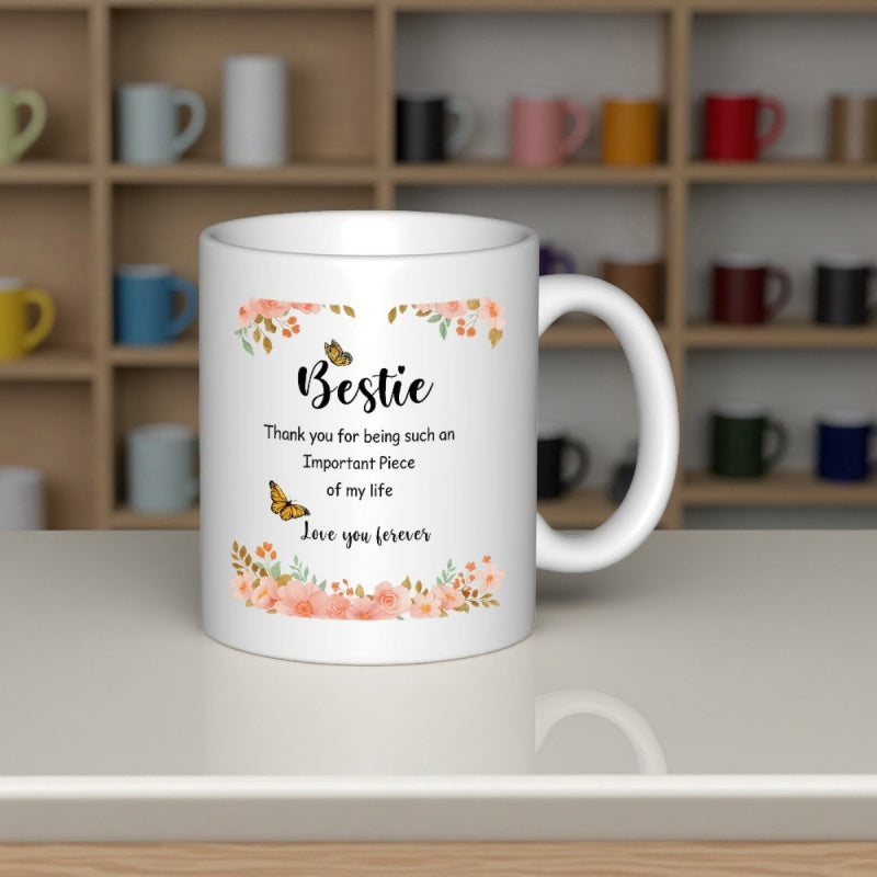 Tailorly White Ceramic 11 oz Mug - Bestie Thank You For Being Such An Important Piece Of My Life Love You Forever Elegant Watercolor Peach Floral Border With