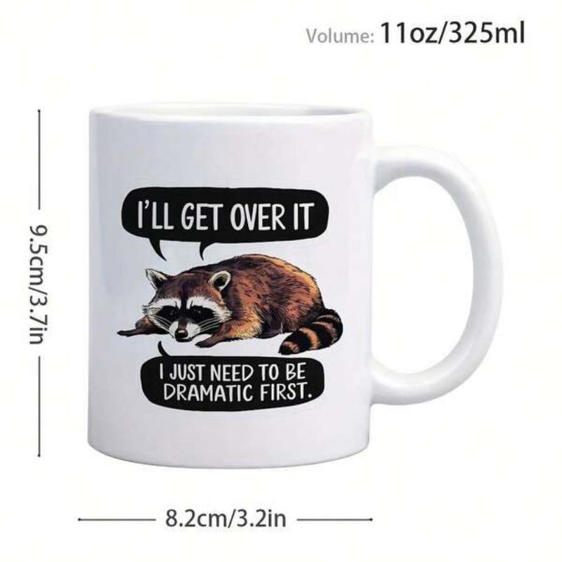 Tailorly White Ceramic 11 oz Mug - Ill Get Over It I Just Need To Be Dramatic First Cute Furry Forest Animal Resting Among Black Speech Bubbles Raccoon