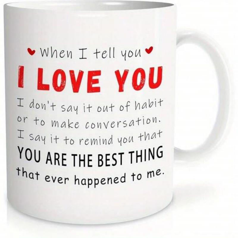 Tailorly White Ceramic 11 oz Mug - When I Tell You I Love You You Are The Best Thing Sentimental Romantic Handwritten Script With Small Red Decorative Accents