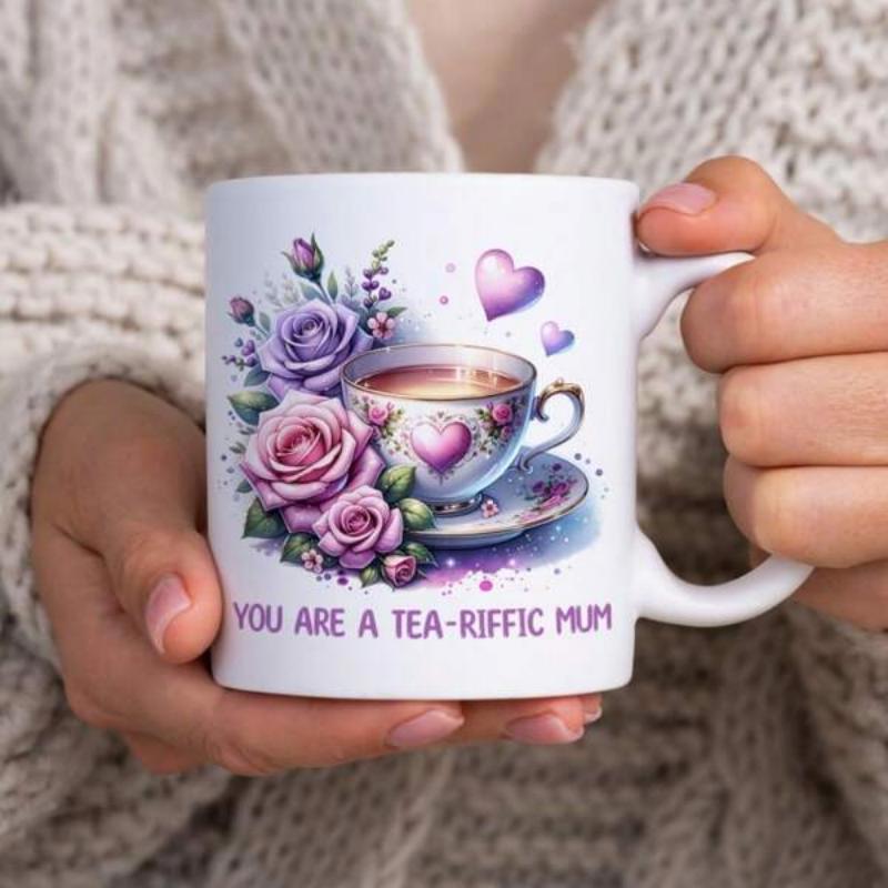 Tailorly White Ceramic 11 oz Mug - You Are A Tea Riffic Mum Elegant Purple Roses And Floating Hearts Beside A Porcelain Teacup