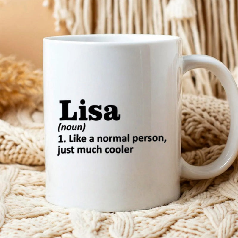 Tailorly White Ceramic 11 oz Mug - Lisa Noun Like A Normal Person Just Much Cooler Elegant White Ceramic Cylinder With Minimalist Black Text Script On Surface Mug