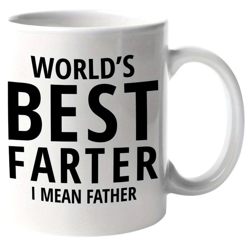 Tailorly White Ceramic 11 oz Mug - World S Best Farter I Mean Father Minimalist White Ceramic With Bold Black Humorous Typography Text Mug
