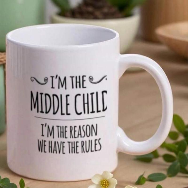 Tailorly White Ceramic 11 oz Mug - Im The Middle Child Im The Reason We Have The Rules Simple Minimalist Black Text On Polished Mug