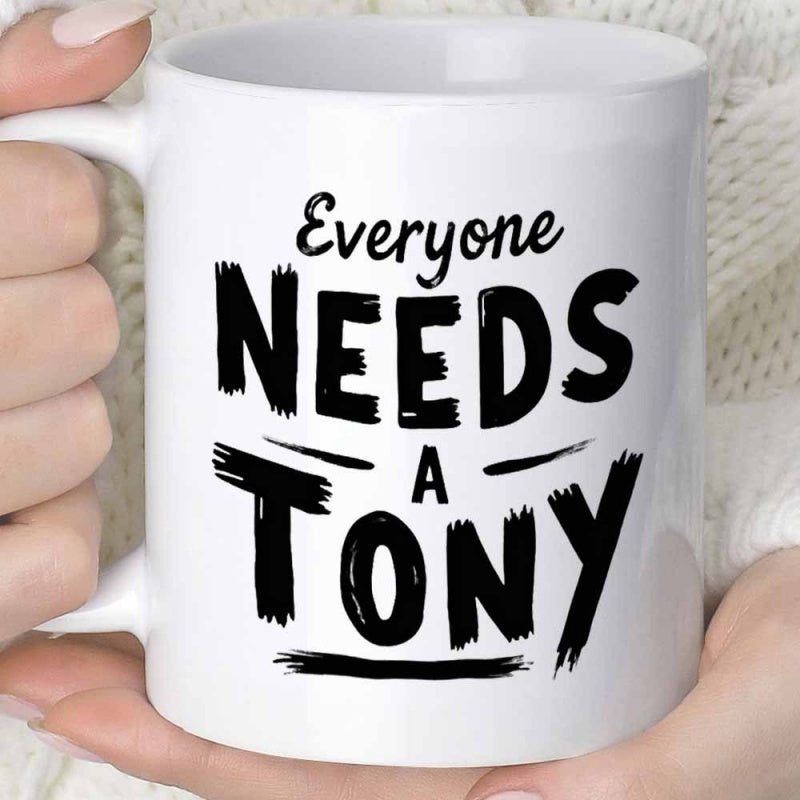 Tailorly White Ceramic 11 oz Mug - Everyone Needs A Tony Minimalist Distressed Typography Printed With Bold Black Ink On