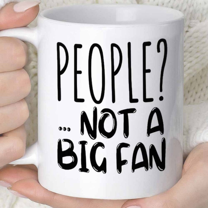Tailorly White Ceramic 11 oz Mug - People Not A Big Fan Minimalist Bold Black Text Printed Upon Smooth Ceramic Mug