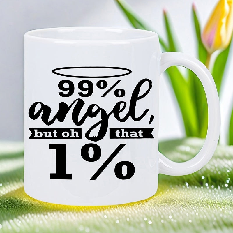 Tailorly White Ceramic 11 oz Mug - 99% Angel But Oh That 1% Minimalist Halo Symbol Resting Above Playful Typography On A Ceramic Mug
