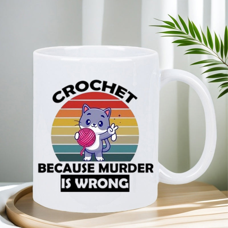 Tailorly White Ceramic 11 oz Mug - Crochet Because Murder Is Wrong Cute Purple Animated Cat Holding Pink Ball Of Yarn Cat