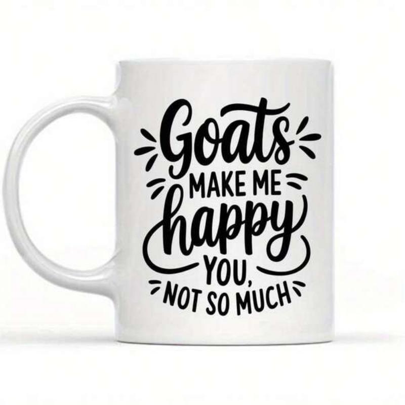 Tailorly White Ceramic 11 oz Mug - Goats Make Me Happy You Not So Much Elegant Black Script Lettering With Decorative Whimsical Flourishes Mug