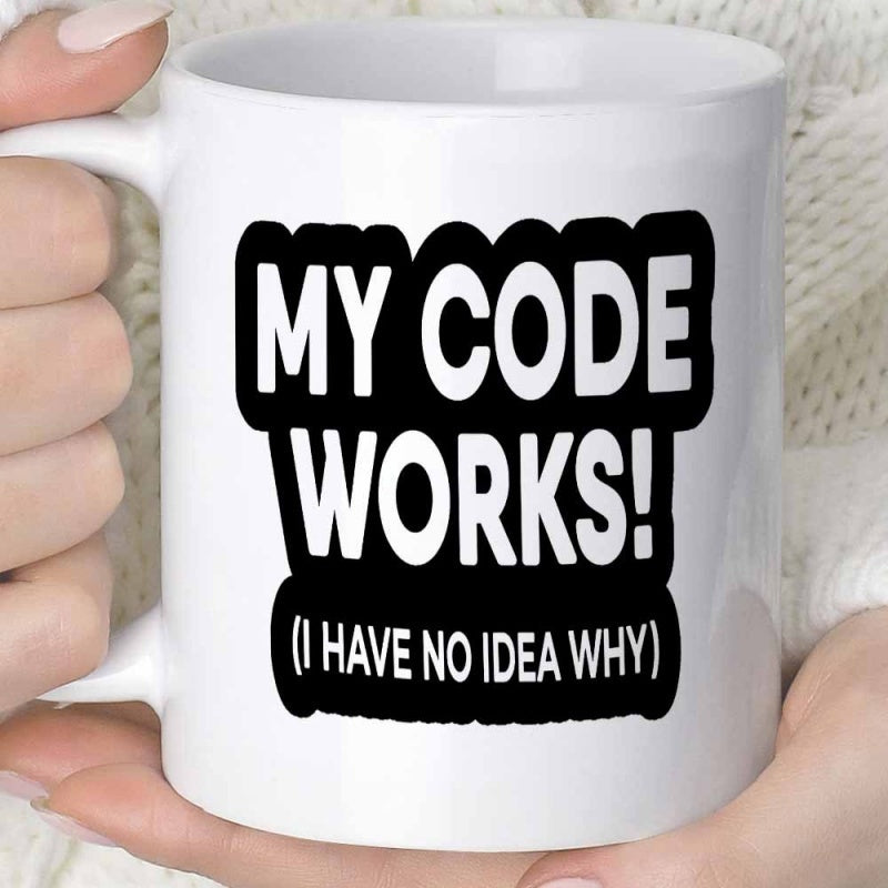 Tailorly White Ceramic 11 oz Mug - My Code Works I Have No Idea Why Minimalist White Ceramic Vessel Featuring Bold Black Typography And Humorous Quote Mug