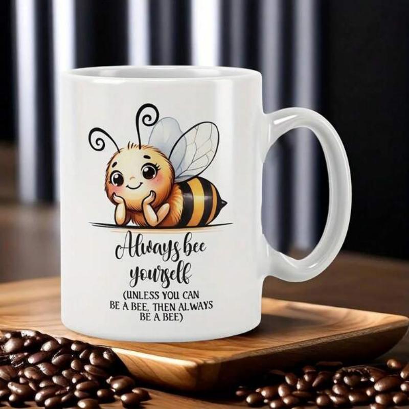 Tailorly White Ceramic 11 oz Mug - Always Bee Yourself Unless You Can Be A Bee Then Always Be A Bee Cute Cartoon Honeybee Resting Its Head On Hands Smiling