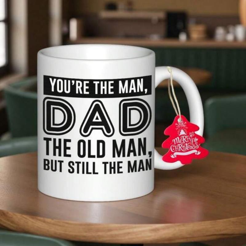 Tailorly White Ceramic 11 oz Mug - Youre The Man Dad The Old Man But Still The Man Bold Block Lettering Featuring A Classic Outlined Typography Style Design