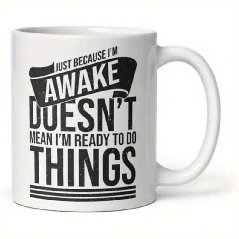 Tailorly White Ceramic 11 oz Mug - Just Because I'm Awake Doesn't Mean I'm Ready To Do Things Bold Distressed Typography Featuring Decorative Ribbon Banner And