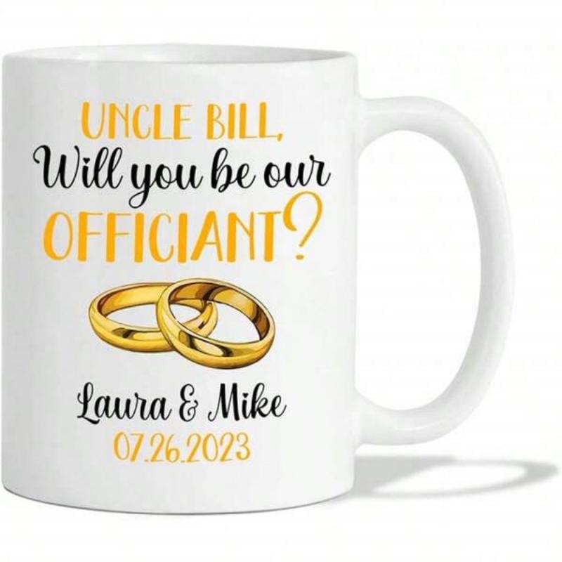 Tailorly White Ceramic 11 oz Mug - Uncle Bill Will You Be Our Officiant Laura Mike Two Golden Interlocking Bands Representing Eternal Love And Wedding Ceremony