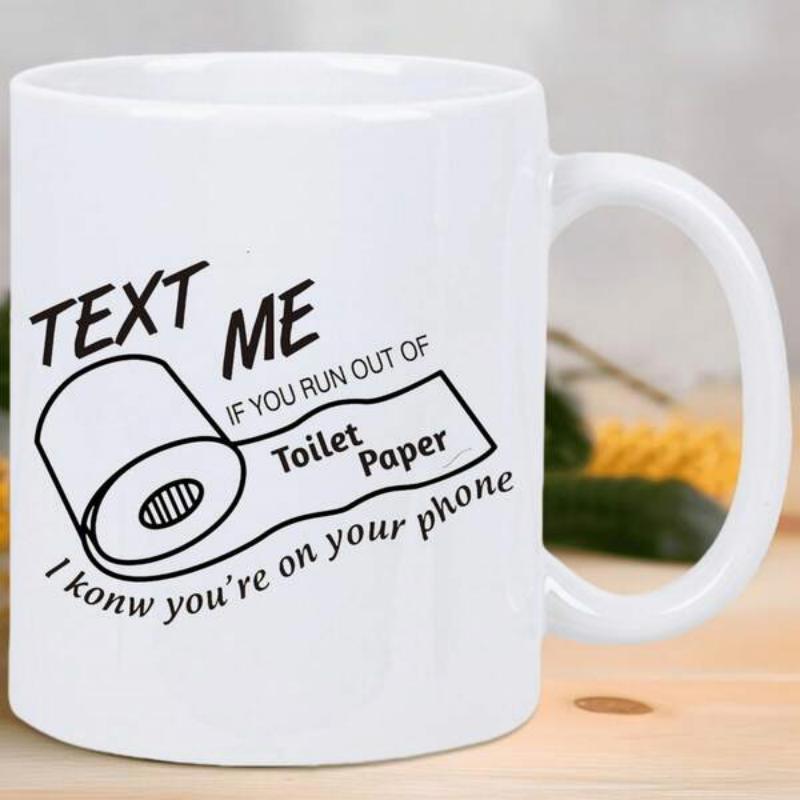 Tailorly White Ceramic 11 oz Mug - Text Me If You Run Out Of Toilet Paper I Know Youre On Your Phone Minimalist Line Drawing Of Unravelling Bathroom Roll With