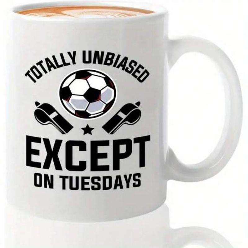 Tailorly White Ceramic 11 oz Mug - Totally Unbiased Except On Tuesdays Classic Patterned Ball Flanked By Two Athletic Sport Referee Whistles Soccer Ball