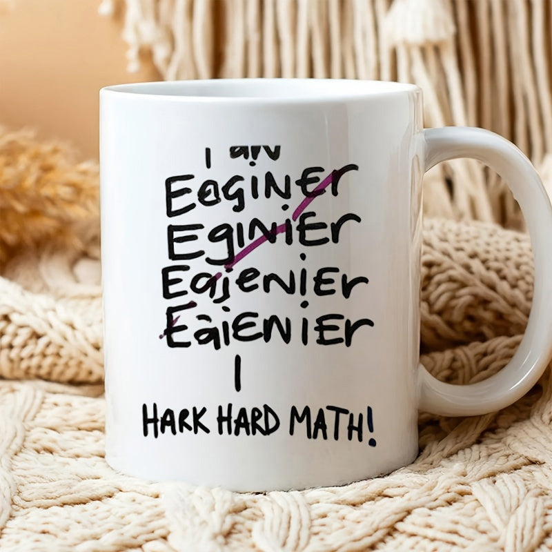 Tailorly White Ceramic 11 oz Mug - I Am Engineer Hark Hard Math Funny Handwritten Text With Bold Striking Lines Across Misspelled Words Mug