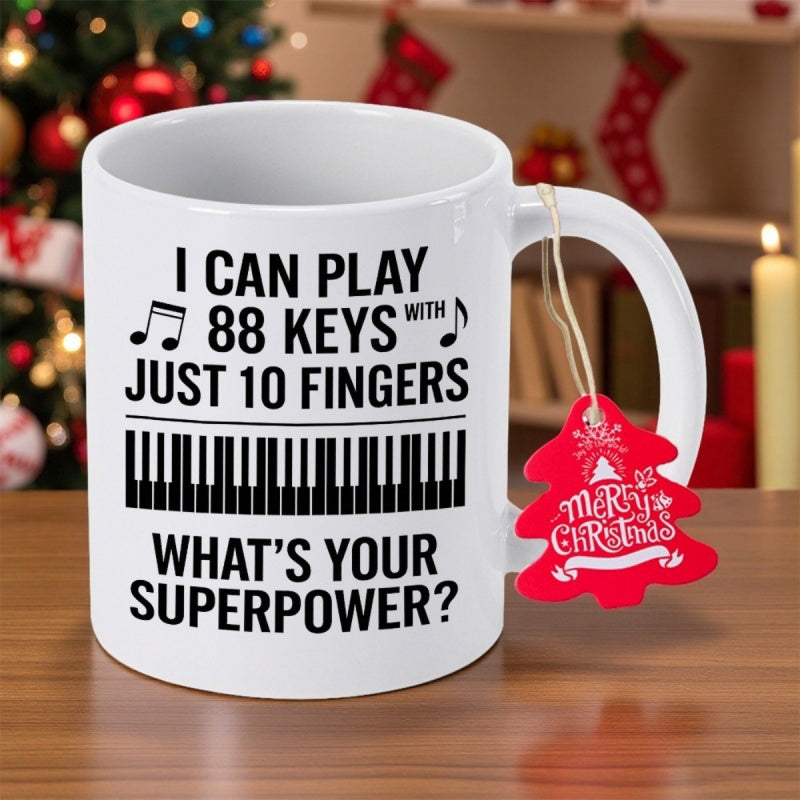 Tailorly White Ceramic 11 oz Mug - I Can Play 88 Keys With Just 10 Fingers Whats Your Superpower Musical Notes Floating Above A Detailed Classic Black And White