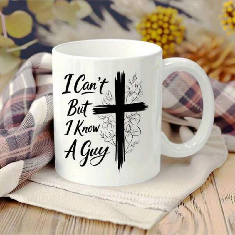 Tailorly White Ceramic 11 oz Mug - I Cant But I Know A Guy Hand Painted Brush Stroke Style With Delicate Line Art Floral Leaves Cross