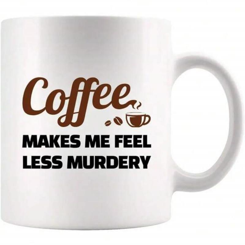 Tailorly White Ceramic 11 oz Mug - Coffee Makes Me Feel Less Murdery Simple Artistic Steaming Cup With Two Scattered Coffee Beans Ceramic Mug