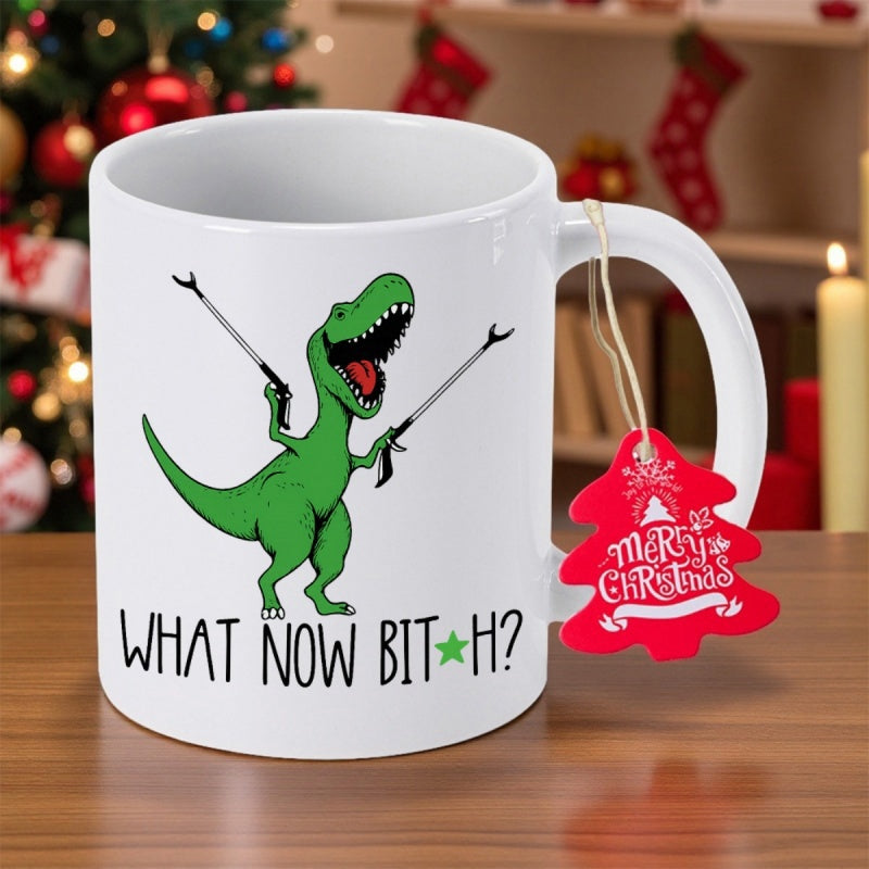 Tailorly White Ceramic 11 oz Mug - What Now Bitch Humorous Green Dinosaur Using Reaching Tools In A Funny Pose Dinosaur