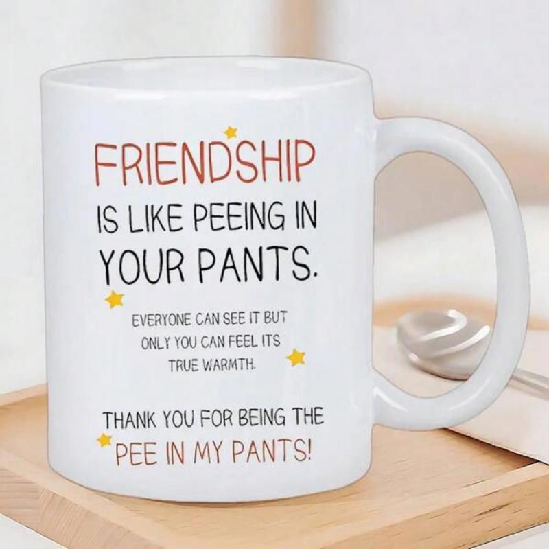 Tailorly White Ceramic 11 oz Mug - Friendship Is Like Peeing In Your Pants Minimalist White Surface With Decorative Stars And Bold Humorous Typography Mug