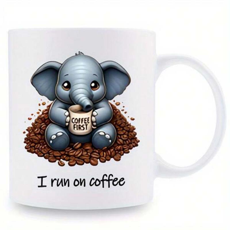 Tailorly White Ceramic 11 oz Mug - I Run On Coffee Coffee First Adorable Little Elephant Resting On Coffee Beans Holding A Warm Mug Elephant